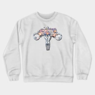 Pro choice, feminist, femminism, floral uterus, girl, women Crewneck Sweatshirt